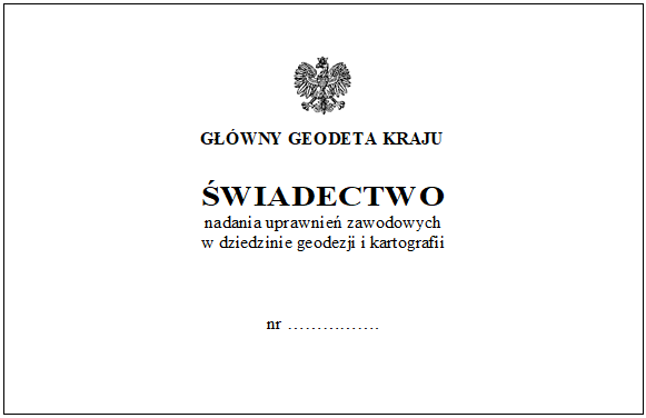 Ilustracja przedstawia druk pierwszej strony świadectwa nadania uprawnień zawodowych w dziedzinie geodezji i kartografii